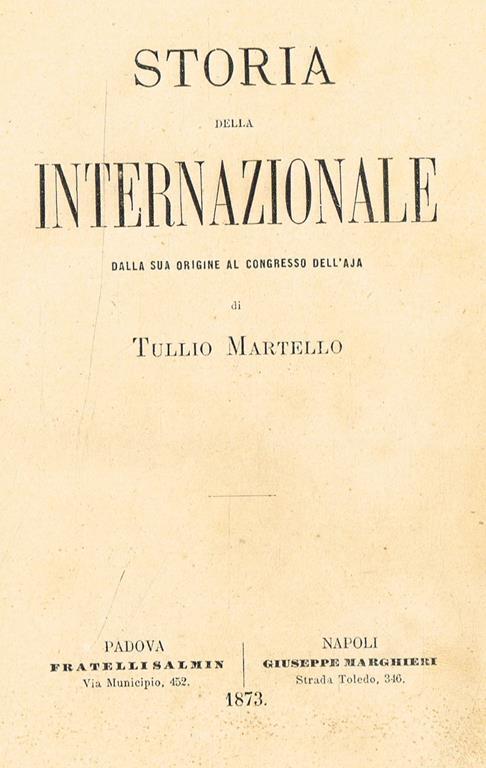 Storia della internazionale. Dalla sua origine al congresso dell'aja - Tullio Martello - copertina