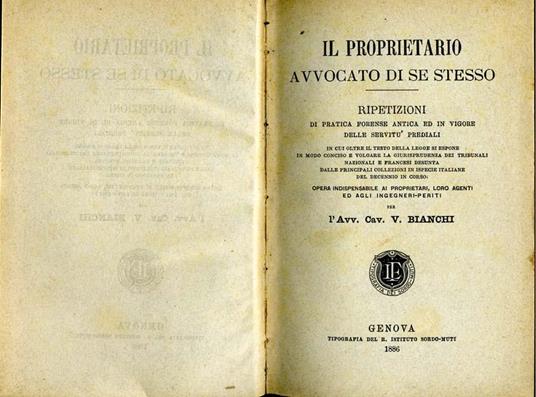 Il Proprietario Avvocato di Se Stesso. Ripetizioni di pratica forense antica ed in vigore delle servitù prediali - Vito Bianchi - copertina