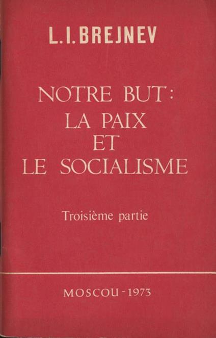 Notre but: la paIX et le Socialisme - L. I. Brejnev - copertina
