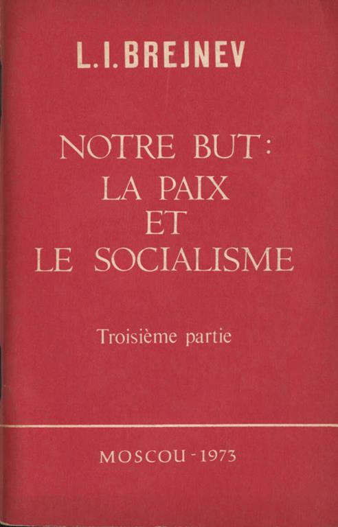 Notre but: la paIX et le Socialisme - L. I. Brejnev - copertina