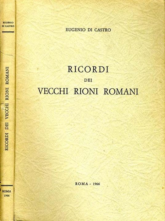 Ricordi dei Vecchi Rioni Romani - Eugenio Di Castro - copertina
