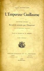 L' Empereur Guillaume. Revus et annotes par l'empereur