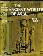 The ancient Worlds of Asia. From Mesopotamia to the Yellow River