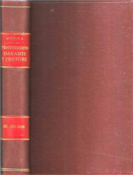 Procedimento Davanti i Pretori. Il Procedimento Civile, Commerciale e Penale. I Vari Procedimenti Speciali e la Giurisdizione Volontaria davanti i Pretori seguiti da un Formulario e da Norme Pratiche - Annamaria Scevola - copertina