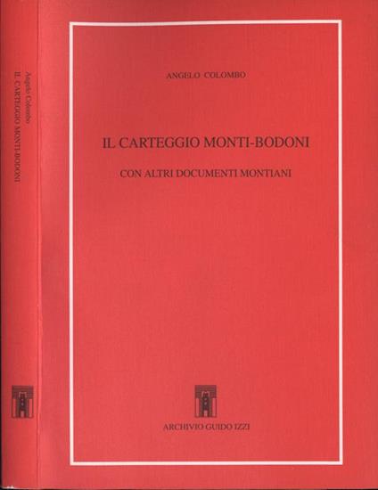Il carteggio Monti-Bodoni. con altri documenti Montiani - Angelo Colombo - copertina
