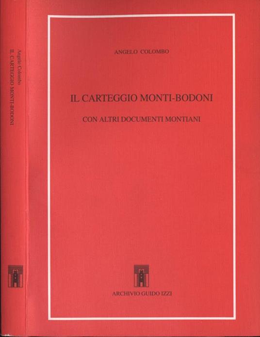 Il carteggio Monti-Bodoni. con altri documenti Montiani - Angelo Colombo - copertina