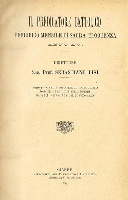 Il Predicatore Cattolico Anno XV. Periodico Mensile di Sacra Eloquenza - Sebastiano Lisi - copertina