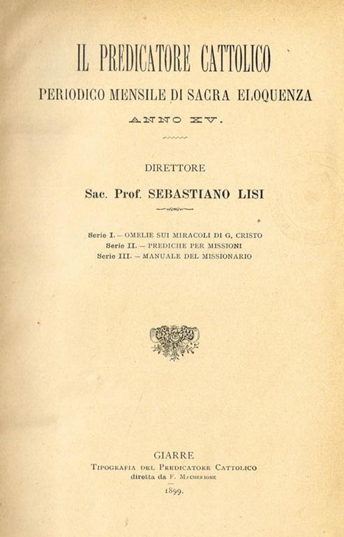 Il Predicatore Cattolico Anno XV. Periodico Mensile di Sacra Eloquenza - Sebastiano Lisi - copertina