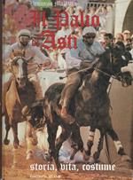 Il Palio di Asti. Storia, vita, costume