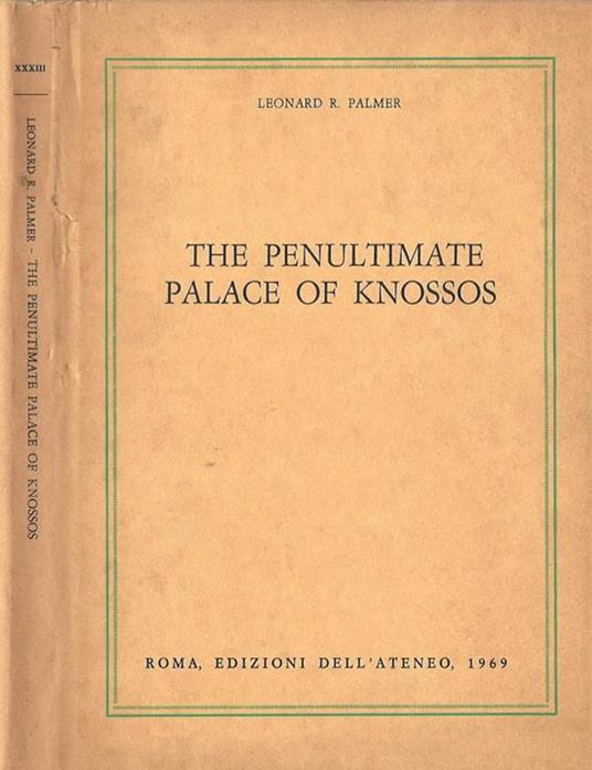 The penultimate palace of Knossos - Leonard R. Palmer - copertina