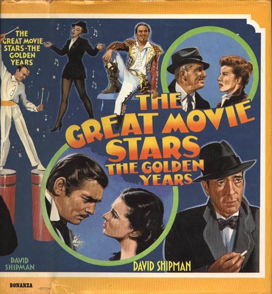 The great movie stars-The golden years - David Shipman - copertina