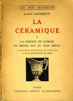 La Ceramique. La faiance en europe du moyen age au XVIII siecle