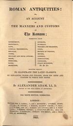 Roman antiquities. An account of the manners and customs of the Romans