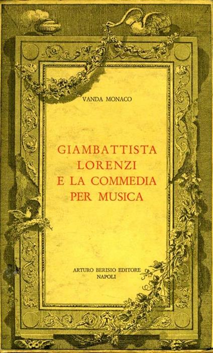 Giambattista Lorenzi e la Commedia per Musica - Vanda Monaco - copertina