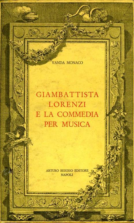Giambattista Lorenzi e la Commedia per Musica - Vanda Monaco - copertina