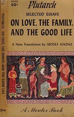 Selected essays on love, the family and the good life