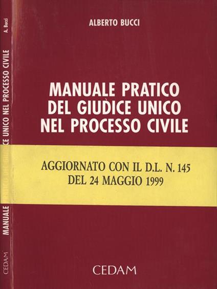 Manuale pratico del giudice unico nel processo civile - Alberto Bucci - copertina