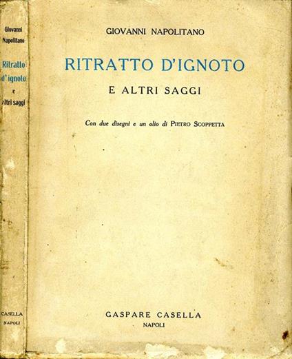 Ritratto d'Ignoto e Altri Saggi - Giovanni Napolitano - copertina