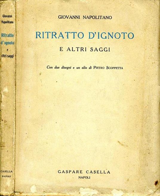 Ritratto d'Ignoto e Altri Saggi - Giovanni Napolitano - copertina
