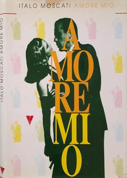 Amore mio - Italo Moscati - copertina
