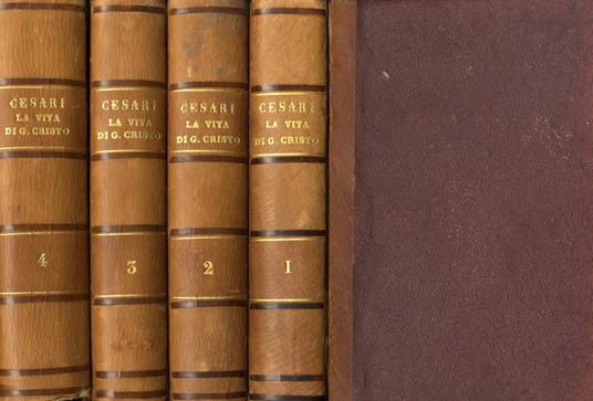 La vita di gesù cristo e la sua religione. Ragionamenti di antonio cesari prete veronese - Antonio Cesari - copertina