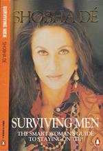 Surviving men. The smart woman's guide to staying on top