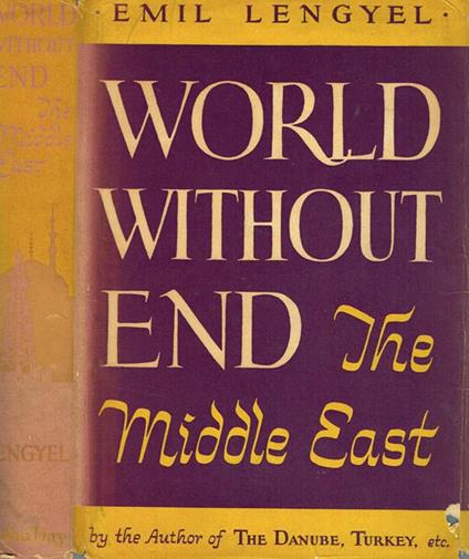 World without end. The middle east - Emil Lengyel - copertina