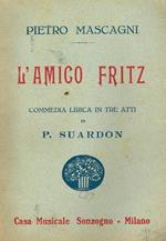 L' amico fritz. Commedia lirica in tre atti di p. Suardon