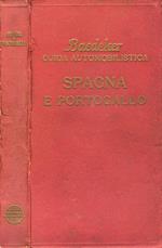 Spagna e Portogallo. Spagna e Portogallo con itinerari attraverso la Francia