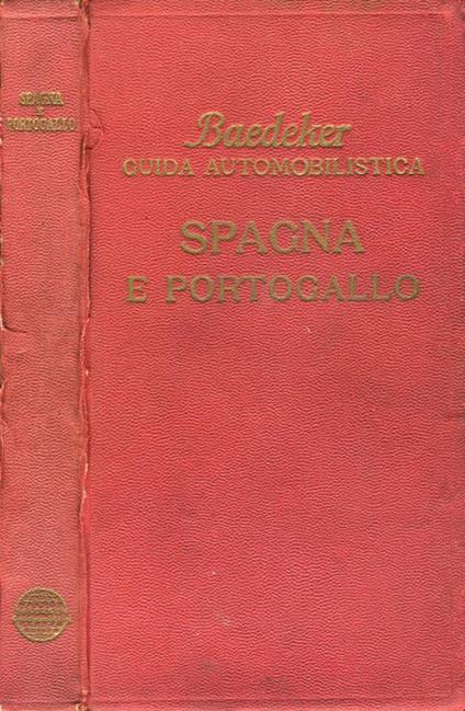 Spagna e Portogallo. Spagna e Portogallo con itinerari attraverso la Francia - Karl Baedeker - copertina