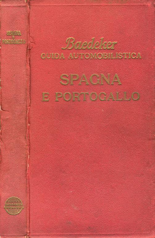 Spagna e Portogallo. Spagna e Portogallo con itinerari attraverso la Francia - Karl Baedeker - copertina