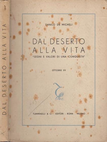 Dal deserto alla vita. Segni e valori di una conquista - Danilo De Micheli - copertina