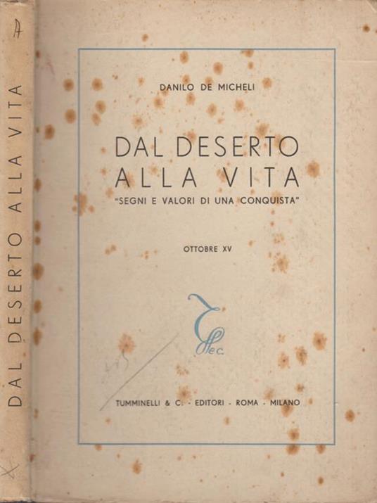 Dal deserto alla vita. Segni e valori di una conquista - Danilo De Micheli - copertina