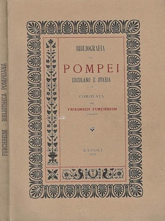 Bibliografia di Pompei. Ercolano e Stabia - Friedrich Furchheim - copertina