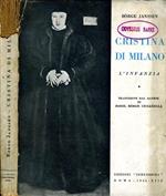 Cristina di Milano. L'infanzia-il romanzo di una principessa danese in italia