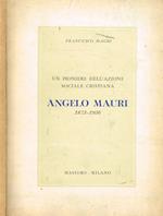 Un Poniere dell'Azione Sociale Cristiana Angelo Mauri (1873-1936)