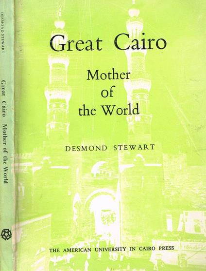 Great cairo. Mother of the world - Desmond Stewart - copertina