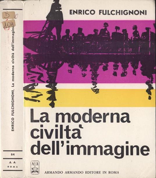 La moderna civiltà dell'immagine - Enrico Fulchignoni - copertina