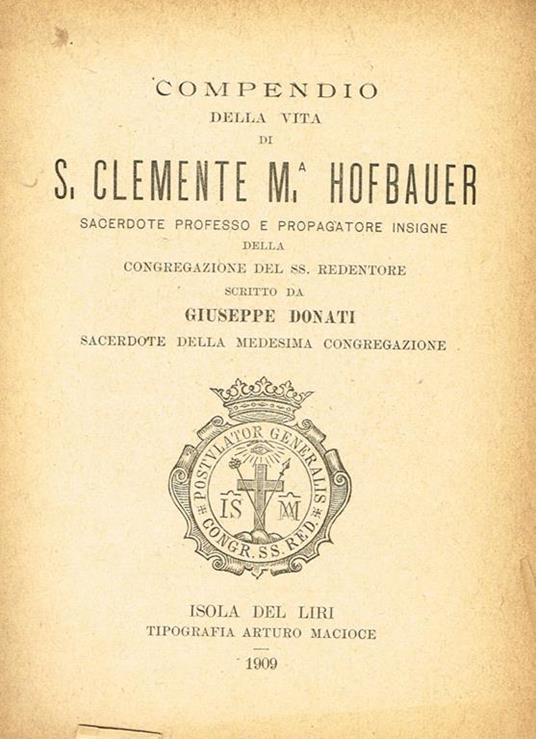 Compendio della vita di s. Clemente m. Hofbauer sacerdote professo e propagatore insigne della congregazione del ss. Redentore - Giuseppe Donati - copertina