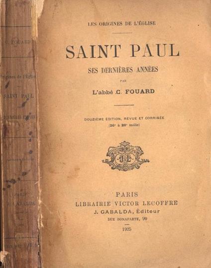 Saint Paul. Ses derniéres années - Costantino Fouard - copertina