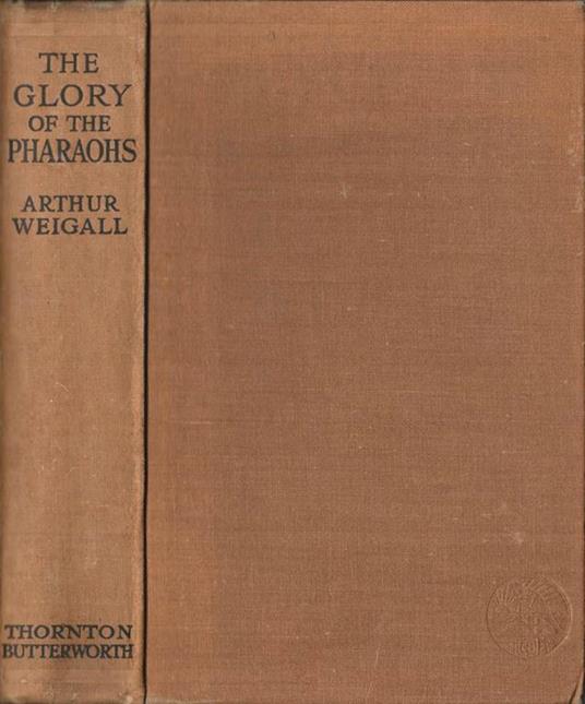 The glory of the Pharahos - Arthur Weigall - copertina
