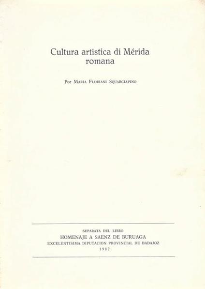 Cultura artistica di Merida romana - Maria Floriani Squarciapino - copertina
