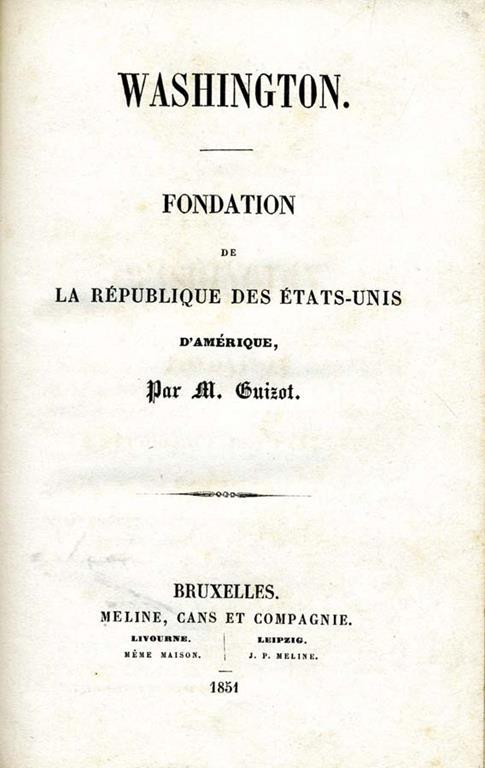 Washington. Fondation de la republique des etats-unis d'amerique - M. Guizot - copertina