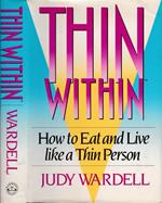 Thin Within. How to eat and live like a thin person