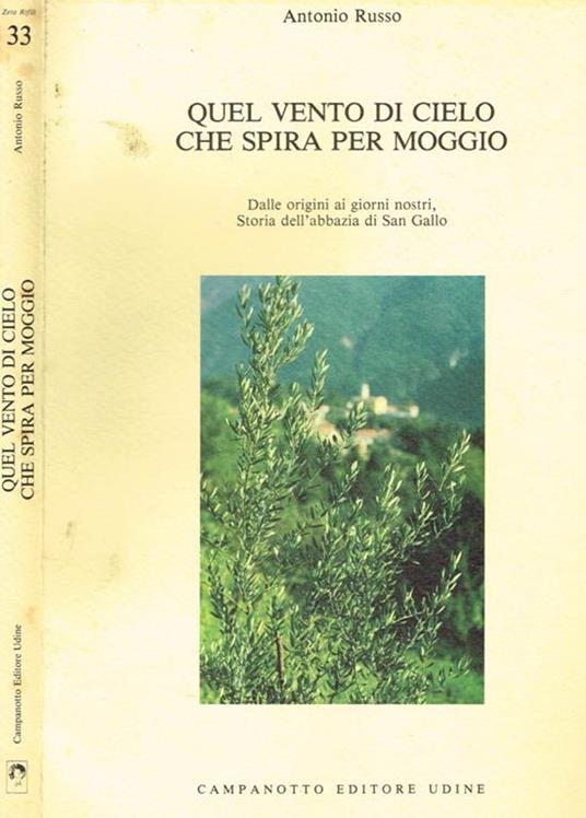 Quel vento di cielo che spira per moggio. Dalle origini ai giorni nostri, storia dell'abbazia di san gallo - Antonio Russo - copertina