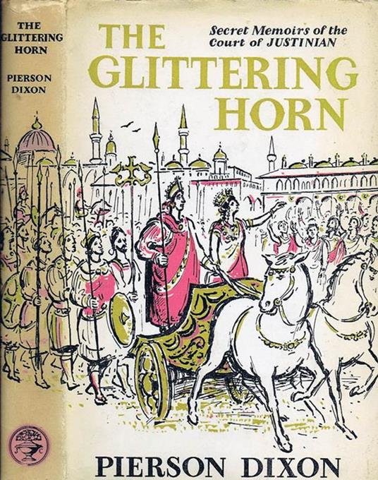 The Glittering Horn. Secret Memoirs of the Court of Justinian - copertina