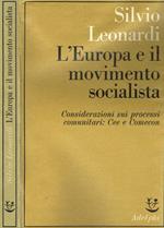 L' Europa e il movimento socialista; Considerazioni sui processi comunitari: CEE e Comecon