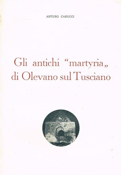 Gli antichi martyria di olevano sul tusciano - Arturo Carucci - copertina