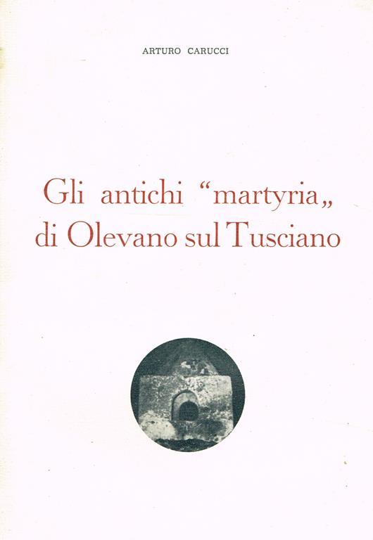 Gli antichi martyria di olevano sul tusciano - Arturo Carucci - copertina