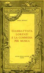 Giambattista Lorenzi e la Commedia per la Musica
